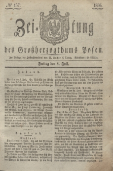 Zeitung des Großherzogthums Posen. 1836, № 157 (8 Juli)