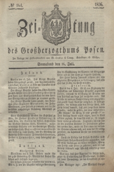 Zeitung des Großherzogthums Posen. 1836, № 164 (16 Juli)