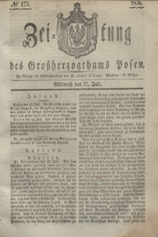 Zeitung des Großherzogthums Posen. 1836, № 173 (27 Juli)