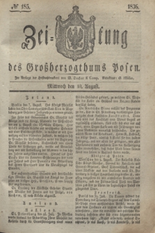 Zeitung des Großherzogthums Posen. 1836, № 185 (10 August)