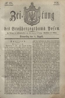 Zeitung des Großherzogthums Posen. 1836, № 186 (11 August)