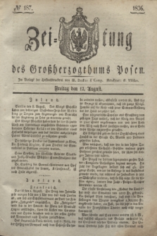 Zeitung des Großherzogthums Posen. 1836, № 187 (12 August)