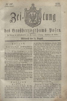Zeitung des Großherzogthums Posen. 1836, № 197 (24 August)