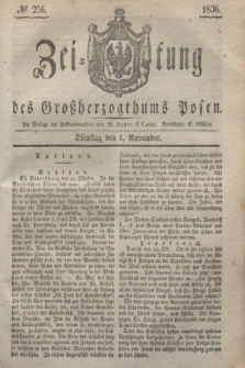 Zeitung des Großherzogthums Posen. 1836, № 256 (1 November)