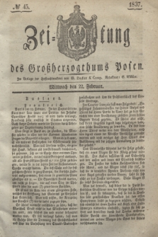 Zeitung des Großherzogthums Posen. 1837, № 45 (22 Februar)