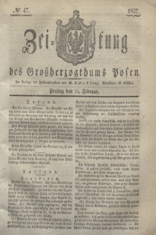 Zeitung des Großherzogthums Posen. 1837, № 47 (24 Februar)