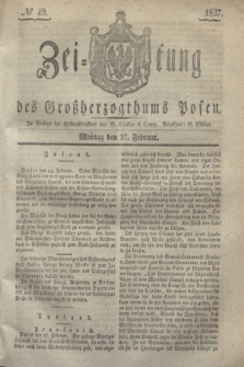 Zeitung des Großherzogthums Posen. 1837, № 49 (27 Februar)