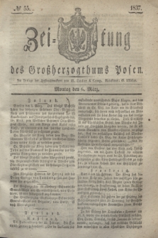 Zeitung des Großherzogthums Posen. 1837, № 55 (6 März)