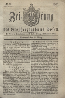 Zeitung des Großherzogthums Posen. 1837, № 60 (11 März)