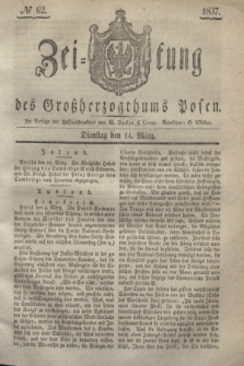 Zeitung des Großherzogthums Posen. 1837, № 62 (14 März)