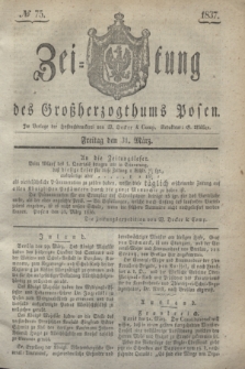 Zeitung des Großherzogthums Posen. 1837, № 75 (31 März)