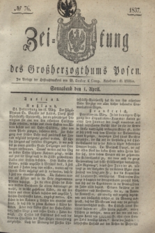 Zeitung des Großherzogthums Posen. 1837, № 76 (1 April)