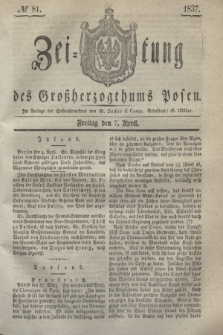 Zeitung des Großherzogthums Posen. 1837, № 81 (7 April)