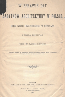 W sprawie dat zabytków architektury w Polsce epoki stylu przechodniego w renesans (z pięcioma cynkotypami)