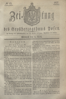 Zeitung des Großherzogthums Posen. 1837, № 85 (12 April)