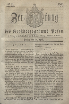 Zeitung des Großherzogthums Posen. 1837, № 92 (21 April)