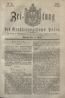 Zeitung des Großherzogthums Posen. 1837, № 94 (24 April)