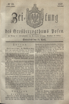 Zeitung des Großherzogthums Posen. 1837, № 99 (29 April)