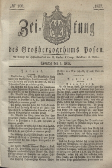 Zeitung des Großherzogthums Posen. 1837, № 100 (1 Mai)