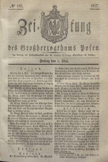 Zeitung des Großherzogthums Posen. 1837, № 103 (5 Mai)