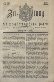 Zeitung des Großherzogthums Posen. 1837, № 120 (26 Mai)