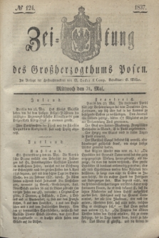 Zeitung des Großherzogthums Posen. 1837, № 124 (31 Mai)