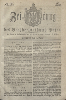 Zeitung des Großherzogthums Posen. 1837, № 127 (3 Juni)
