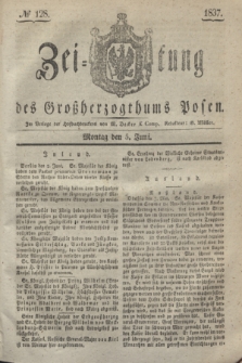 Zeitung des Großherzogthums Posen. 1837, № 128 (5 Juni)