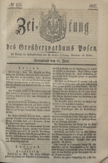 Zeitung des Großherzogthums Posen. 1837, № 133 (10 Juni)