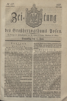 Zeitung des Großherzogthums Posen. 1837, № 137 (15 Juni)