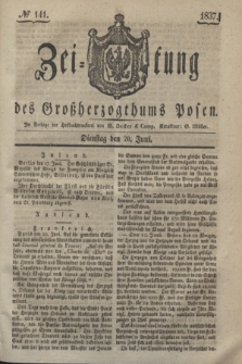 Zeitung des Großherzogthums Posen. 1837, № 141 (20 Juni)