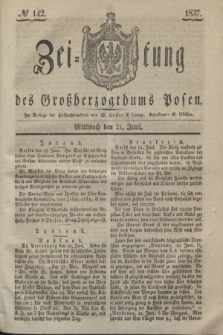 Zeitung des Großherzogthums Posen. 1837, № 142 (21 Juni)