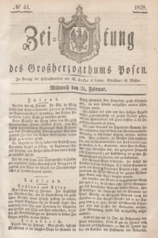 Zeitung des Großherzogthums Posen. 1838, № 44 (21 Februar)