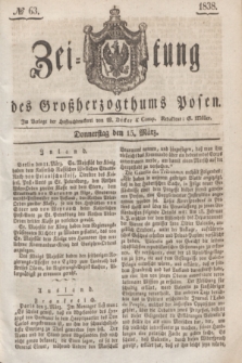 Zeitung des Großherzogthums Posen. 1838, № 63 (15 März)