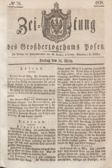 Zeitung des Großherzogthums Posen. 1838, № 76 (30 März)