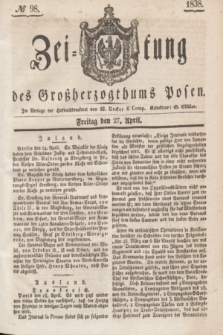 Zeitung des Großherzogthums Posen. 1838, № 98 (27 April)