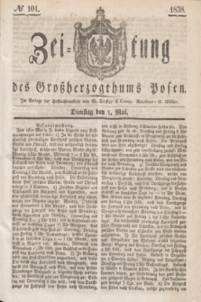 Zeitung des Großherzogthums Posen. 1838, № 101 (1 Mai)