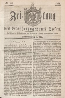 Zeitung des Großherzogthums Posen. 1838, № 103 (3 Mai)
