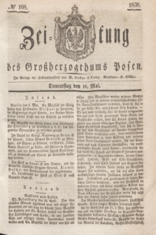 Zeitung des Großherzogthums Posen. 1838, № 108 (10 Mai)