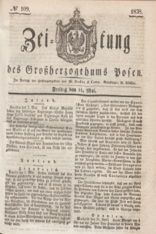 Zeitung des Großherzogthums Posen. 1838, № 109 (11 Mai)