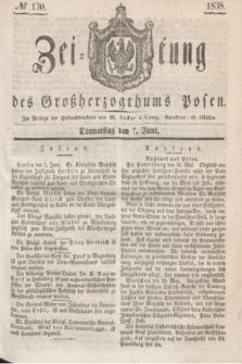 Zeitung des Großherzogthums Posen. 1838, № 130 (7 Juni)