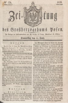 Zeitung des Großherzogthums Posen. 1838, № 136 (14 Juni)