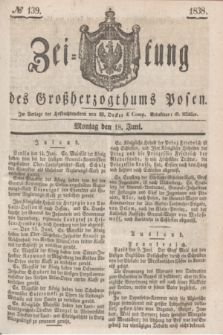 Zeitung des Großherzogthums Posen. 1838, № 139 (18 Juni)
