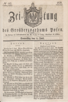 Zeitung des Großherzogthums Posen. 1838, № 142 (21 Juni)