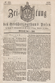 Zeitung des Großherzogthums Posen. 1838, № 153 (4 Juli)