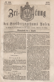 Zeitung des Großherzogthums Posen. 1838, № 180 (4 August)