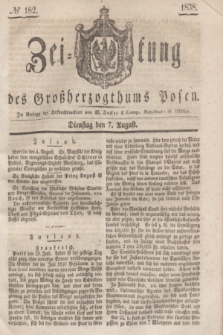 Zeitung des Großherzogthums Posen. 1838, № 182 (7 August)