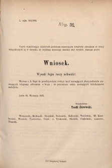 [Kadencja V, sesja I, al. 36] Alegata do Sprawozdań Stenograficznych z Pierwszej Sesyi Piątego Peryodu Sejmu Krajowego Królestwa Galicyi i Lodomeryi wraz z Wielkiem Księstwem Krakowskiem z roku 1883. Alegat 36