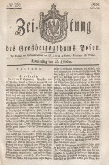 Zeitung des Großherzogthums Posen. 1838, № 250 (25 October)