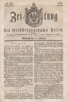 Zeitung des Großherzogthums Posen. 1838, № 255 (31 October)